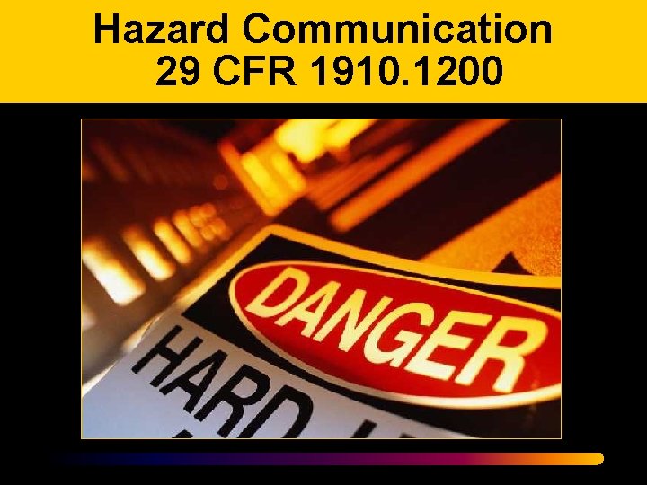 Hazard Communication 29 CFR 1910. 1200 