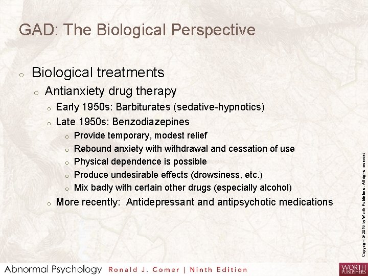 GAD: The Biological Perspective Biological treatments o Antianxiety drug therapy o o Early 1950
