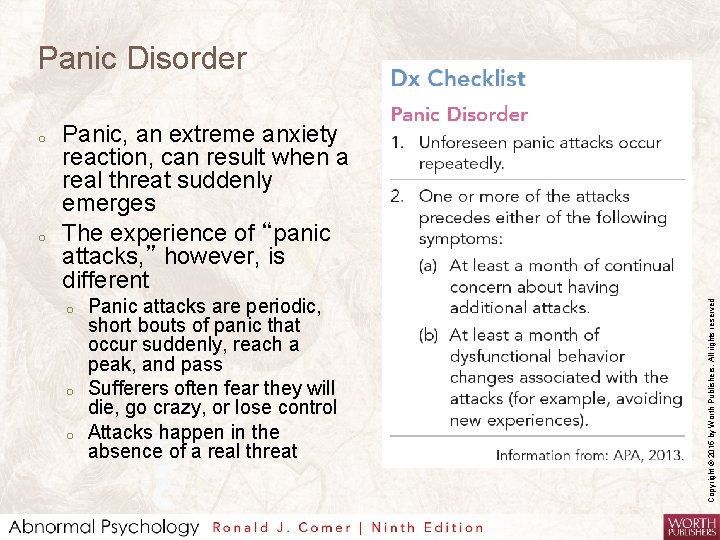 Panic Disorder o Panic, an extreme anxiety reaction, can result when a real threat