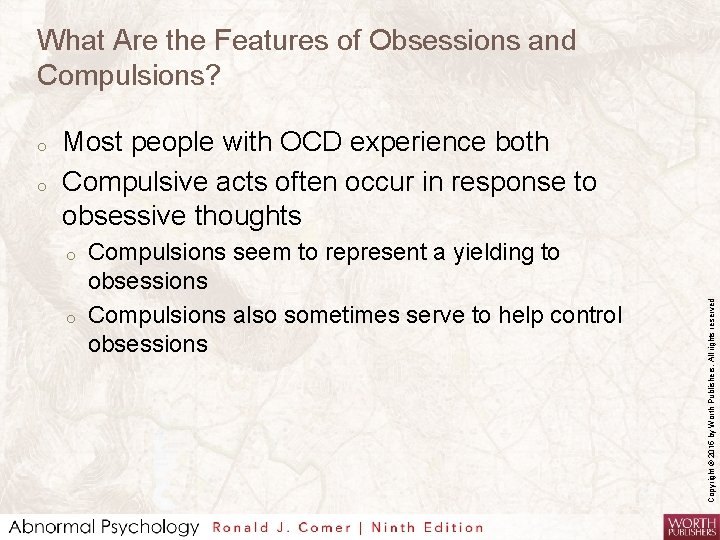 What Are the Features of Obsessions and Compulsions? o Most people with OCD experience