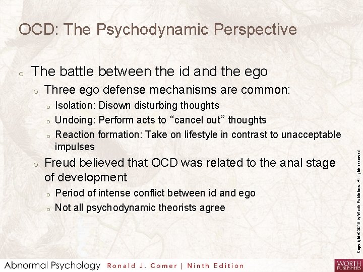 OCD: The Psychodynamic Perspective The battle between the id and the ego o Three