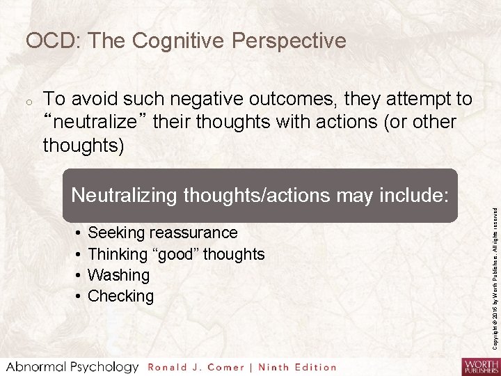 OCD: The Cognitive Perspective To avoid such negative outcomes, they attempt to “neutralize” their