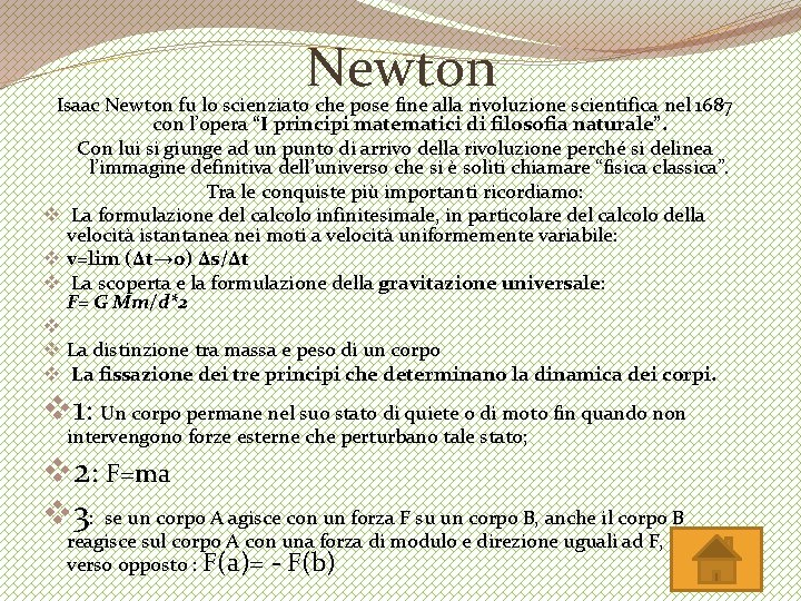 Newton Isaac Newton fu lo scienziato che pose fine alla rivoluzione scientifica nel 1687