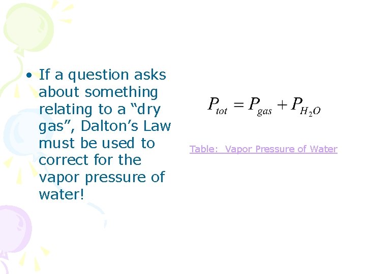  • If a question asks about something relating to a “dry gas”, Dalton’s