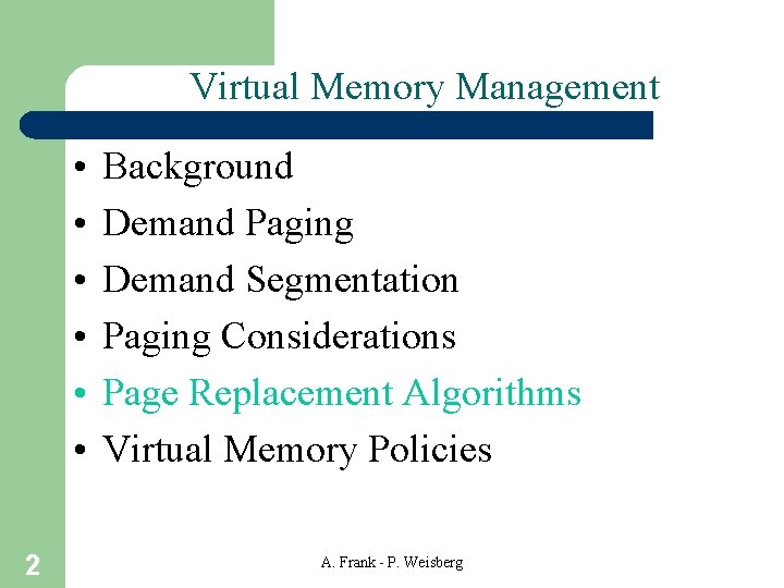 Virtual Memory Management • • • 2 Background Demand Paging Demand Segmentation Paging Considerations