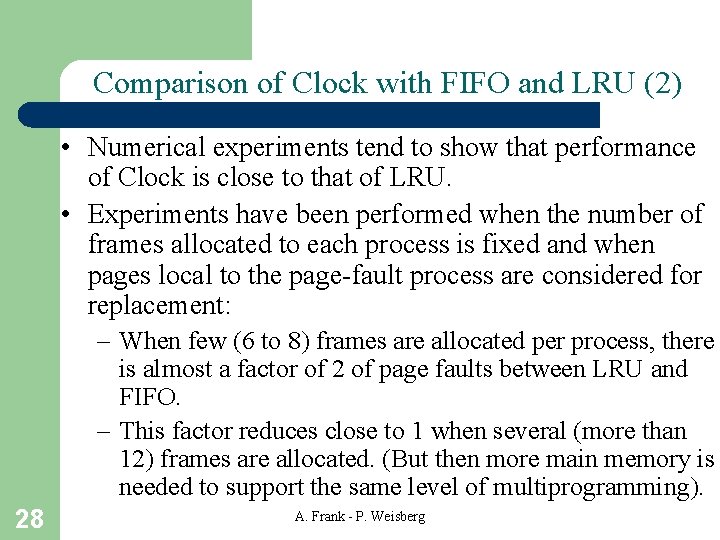 Comparison of Clock with FIFO and LRU (2) • Numerical experiments tend to show