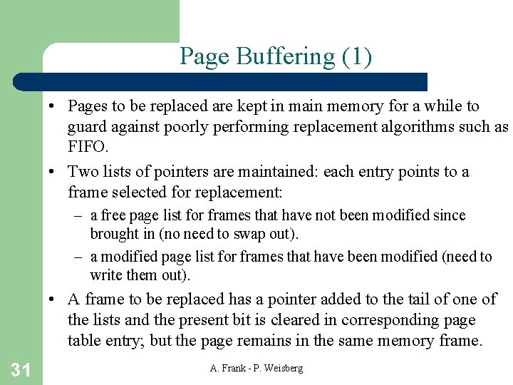 Page Buffering (1) • Pages to be replaced are kept in main memory for