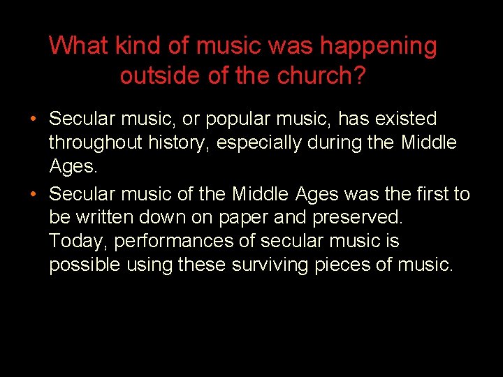 What kind of music was happening outside of the church? • Secular music, or