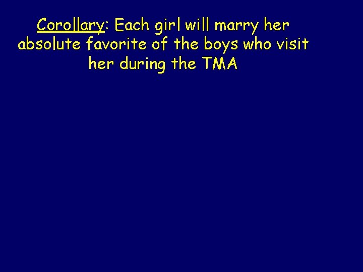 Corollary: Each girl will marry her absolute favorite of the boys who visit her