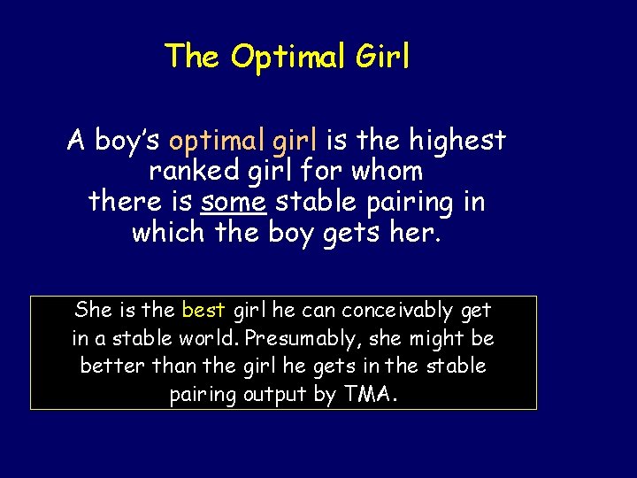 The Optimal Girl A boy’s optimal girl is the highest ranked girl for whom