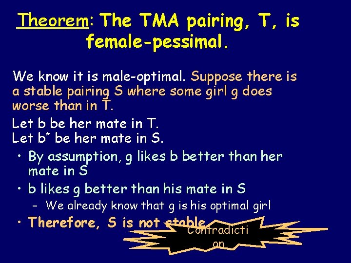Theorem: The TMA pairing, T, is female-pessimal. We know it is male-optimal. Suppose there