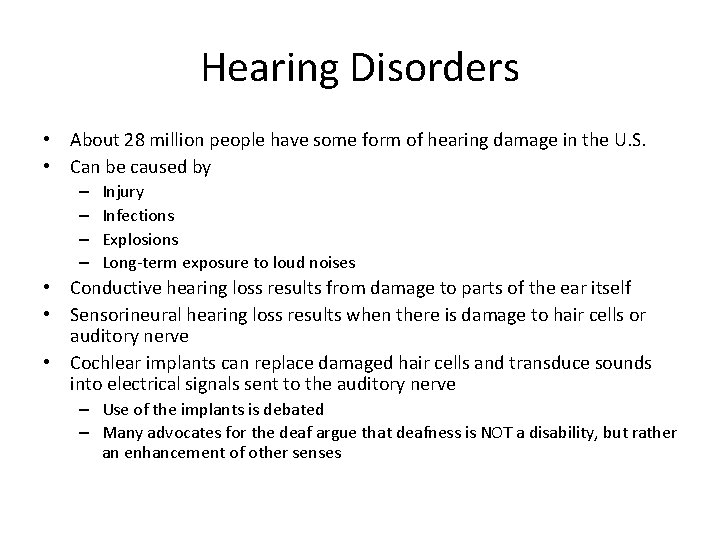 Hearing Disorders • About 28 million people have some form of hearing damage in