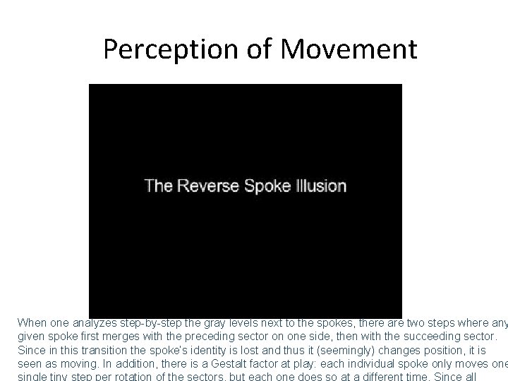 Perception of Movement When one analyzes step-by-step the gray levels next to the spokes,