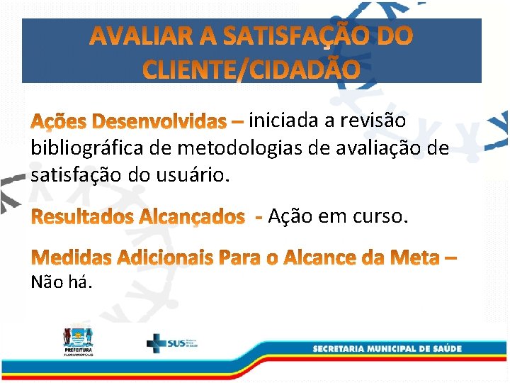iniciada a revisão bibliográfica de metodologias de avaliação de satisfação do usuário. Ação em