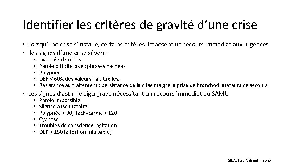 Identifier les critères de gravité d’une crise • Lorsqu’une crise s’installe, certains critères imposent