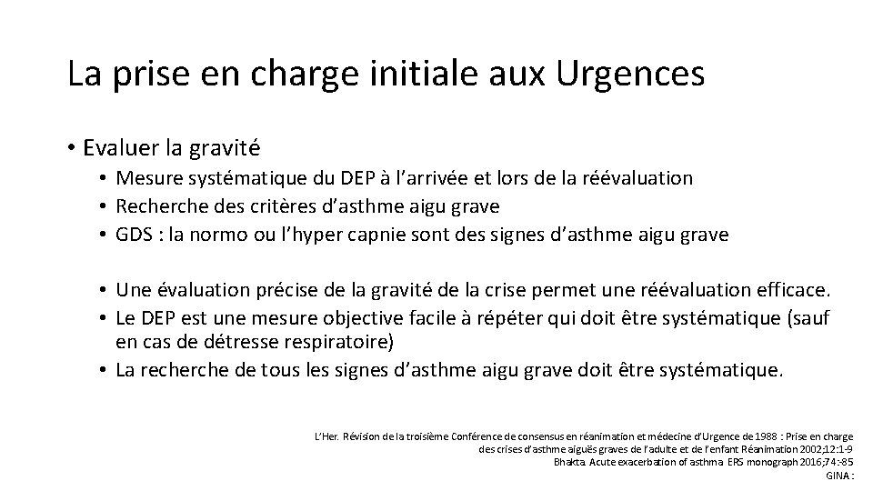 La prise en charge initiale aux Urgences • Evaluer la gravité • Mesure systématique