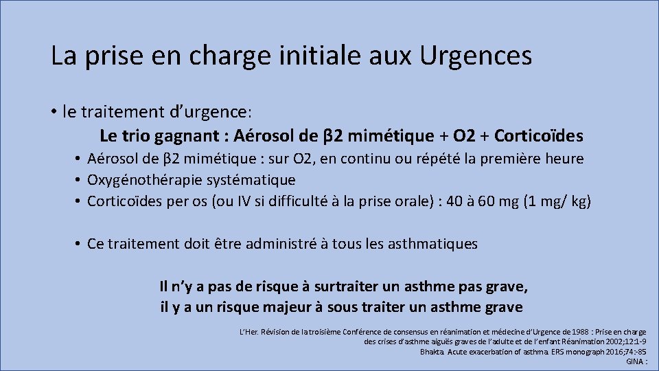 La prise en charge initiale aux Urgences • le traitement d’urgence: Le trio gagnant