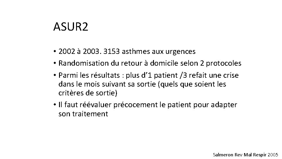 ASUR 2 • 2002 à 2003. 3153 asthmes aux urgences • Randomisation du retour