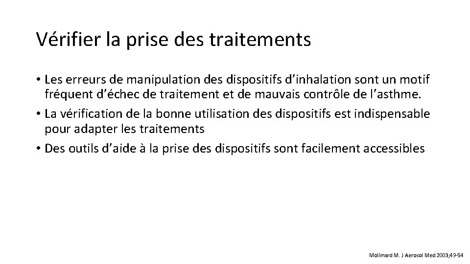 Vérifier la prise des traitements • Les erreurs de manipulation des dispositifs d’inhalation sont