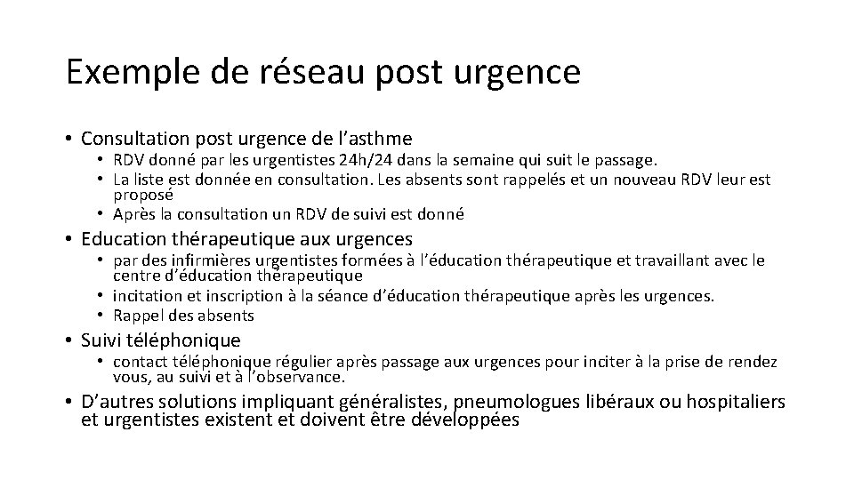 Exemple de réseau post urgence • Consultation post urgence de l’asthme • RDV donné