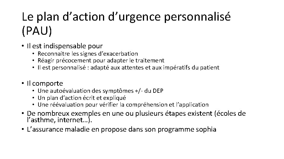 Le plan d’action d’urgence personnalisé (PAU) • Il est indispensable pour • Reconnaitre les