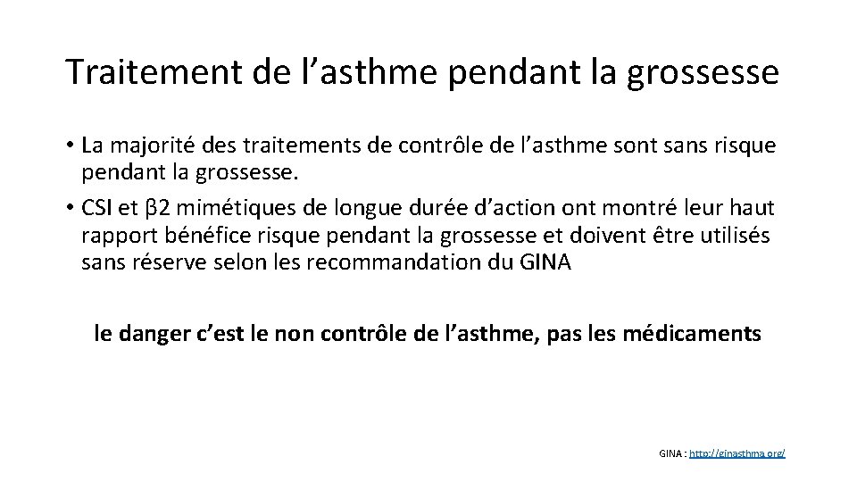 Traitement de l’asthme pendant la grossesse • La majorité des traitements de contrôle de