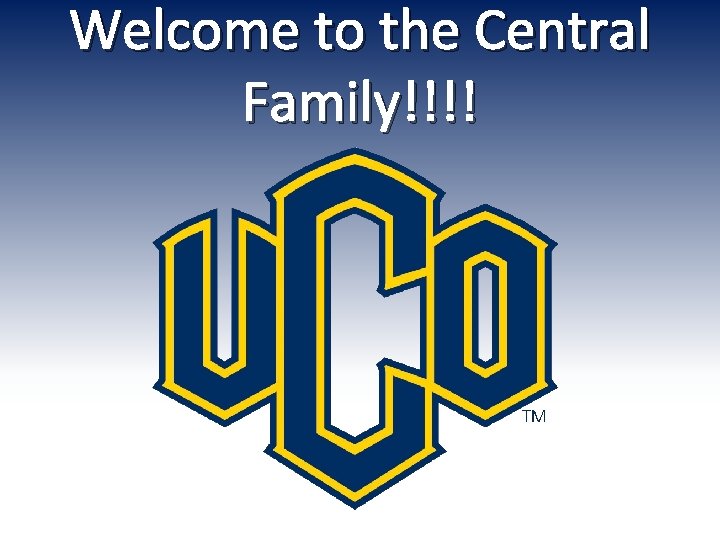 Welcome to the Central Family!!!! 