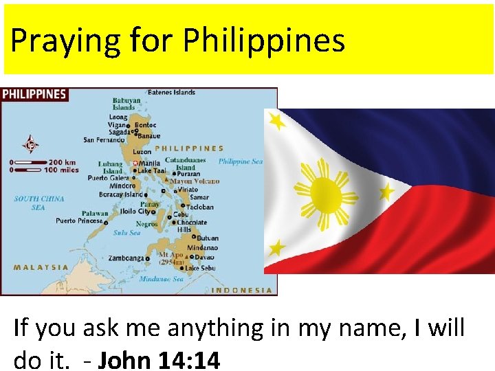 Praying for Philippines If you ask me anything in my name, I will do Praying for Philippines If you ask me anything in my name, I will do