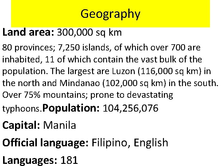 Geography Land area: 300, 000 sq km 80 provinces; 7, 250 islands, of which