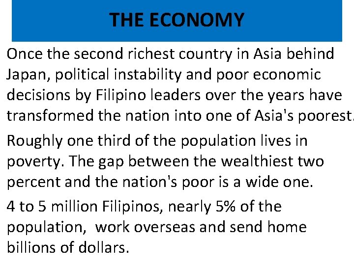 THE ECONOMY Once the second richest country in Asia behind Japan, political instability and