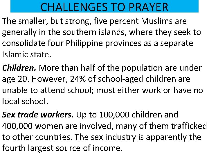 CHALLENGES TO PRAYER The smaller, but strong, five percent Muslims are generally in the