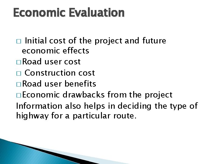 Economic Evaluation Initial cost of the project and future economic effects � Road user Economic Evaluation Initial cost of the project and future economic effects � Road user