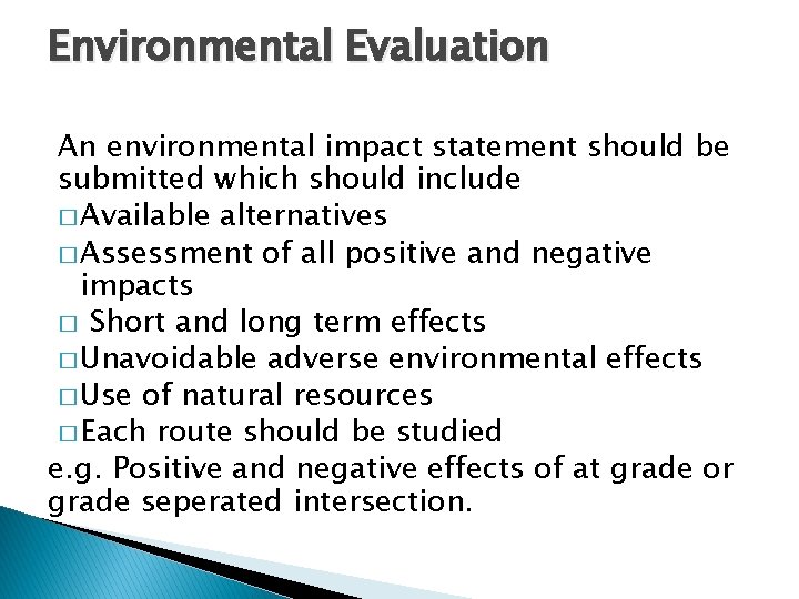 Environmental Evaluation An environmental impact statement should be submitted which should include � Available Environmental Evaluation An environmental impact statement should be submitted which should include � Available