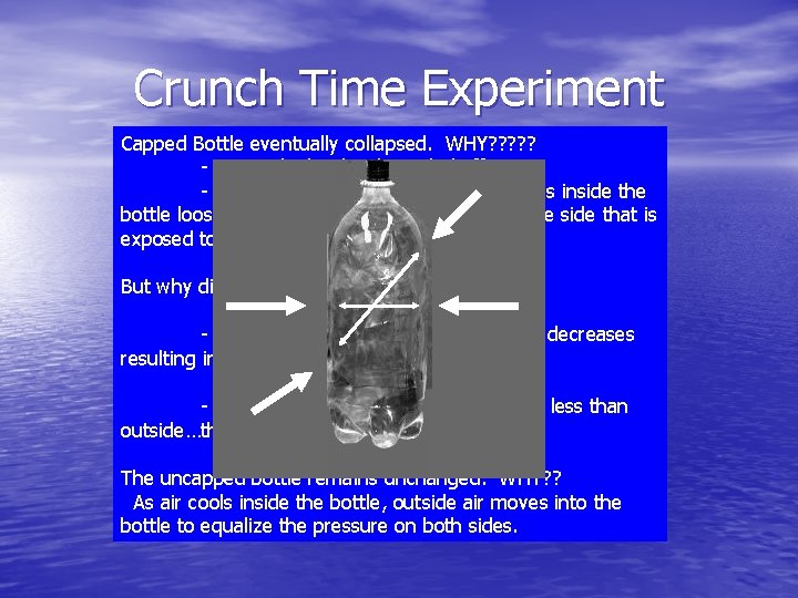 Crunch Time Experiment Capped Bottle eventually collapsed. WHY? ? ? - Air inside that Crunch Time Experiment Capped Bottle eventually collapsed. WHY? ? ? - Air inside that