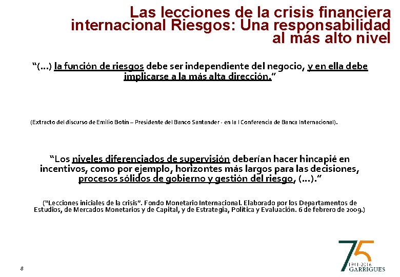 Las lecciones de la crisis financiera internacional Riesgos: Una responsabilidad al más alto nivel