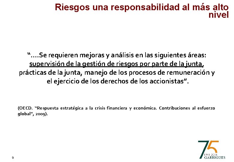 Riesgos una responsabilidad al más alto nivel “…. Se requieren mejoras y análisis en