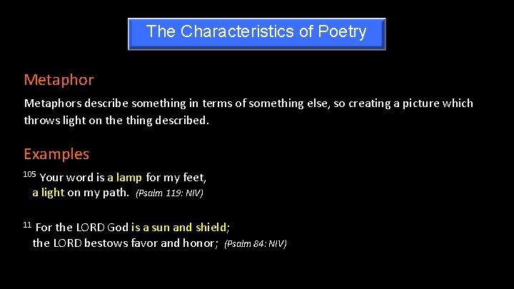 The Characteristics of Poetry Metaphors describe something in terms of something else, so creating
