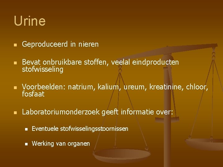 Urine n Geproduceerd in nieren n Bevat onbruikbare