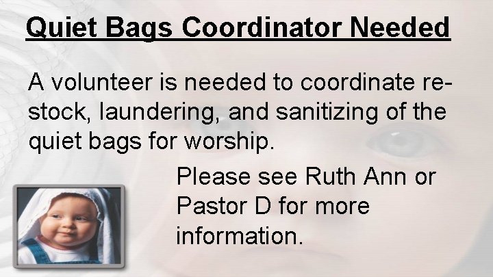 Quiet Bags Coordinator Needed A volunteer is needed to coordinate restock, laundering, and sanitizing