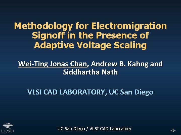 Methodology for Electromigration Signoff in the Presence of Adaptive Voltage Scaling Wei-Ting Jonas Chan,