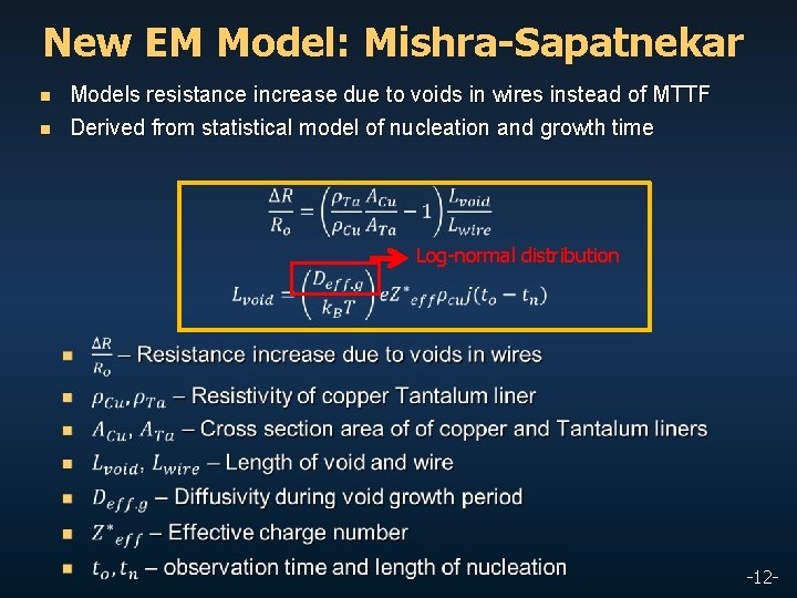 New EM Model: Mishra-Sapatnekar Models resistance increase due to voids in wires instead of