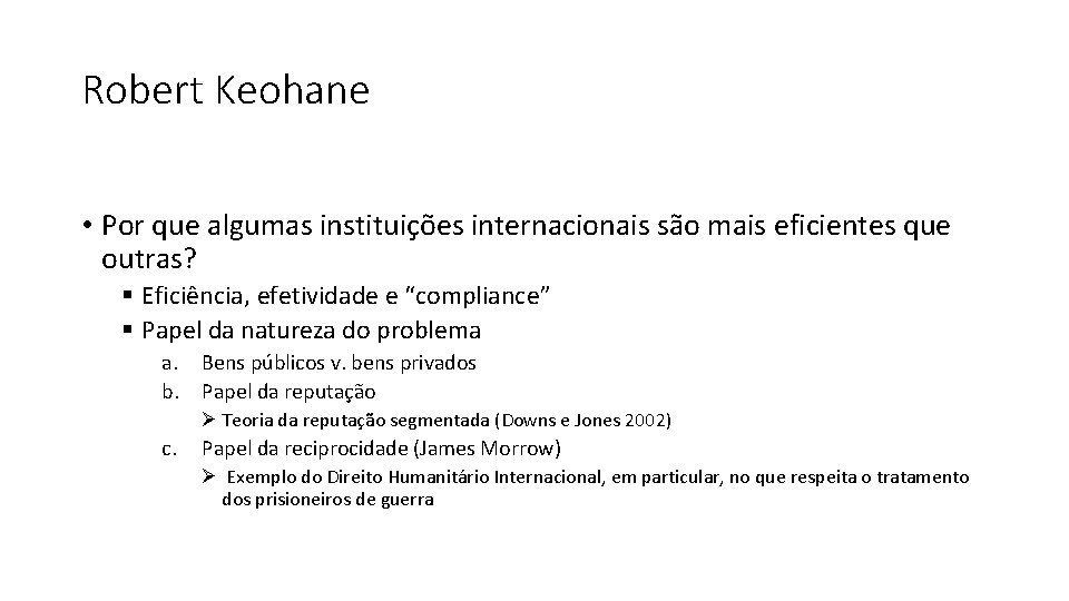 Robert Keohane • Por que algumas instituições internacionais são mais eficientes que outras? §