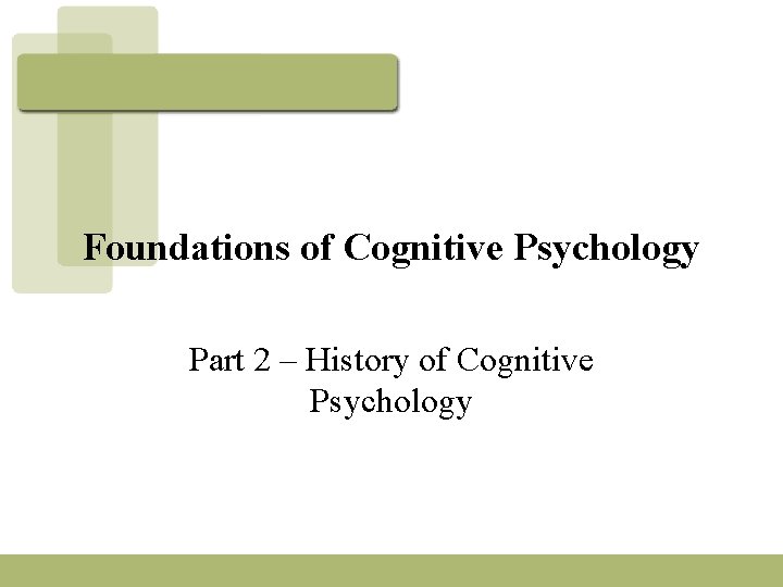 Foundations of Cognitive Psychology Part 2 – History of Cognitive Psychology 