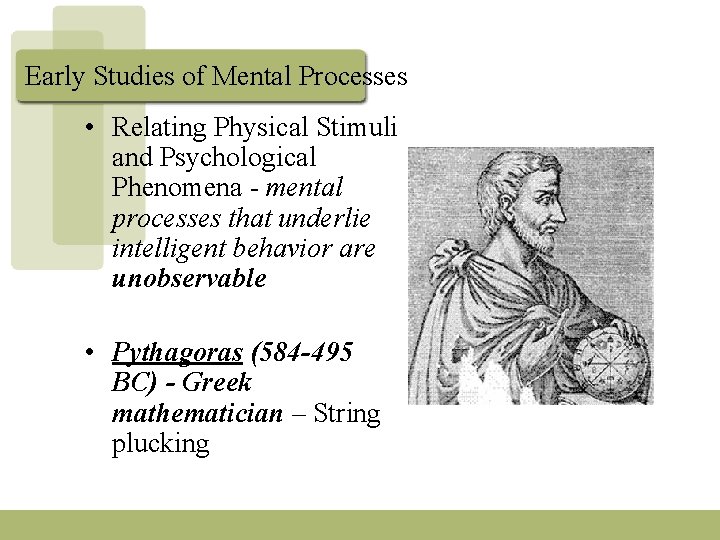 Early Studies of Mental Processes • Relating Physical Stimuli and Psychological Phenomena - mental