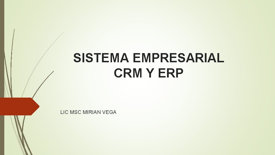 SISTEMA EMPRESARIAL CRM Y ERP LIC MSC MIRIAN VEGA 