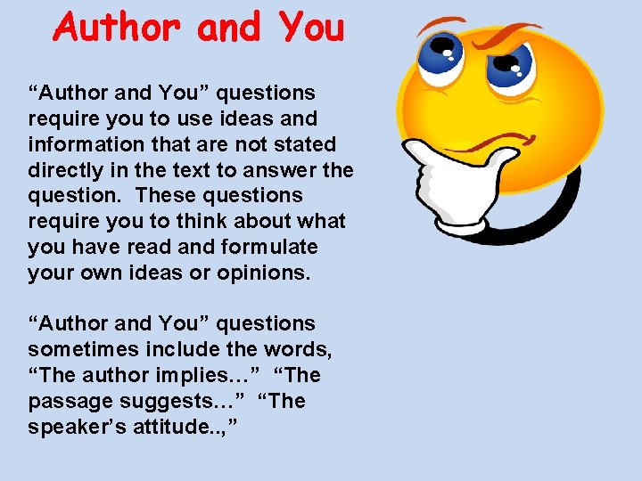 Author and You “Author and You” questions require you to use ideas and information