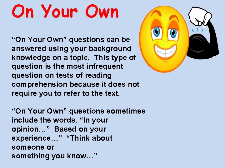 On Your Own “On Your Own” questions can be answered using your background knowledge