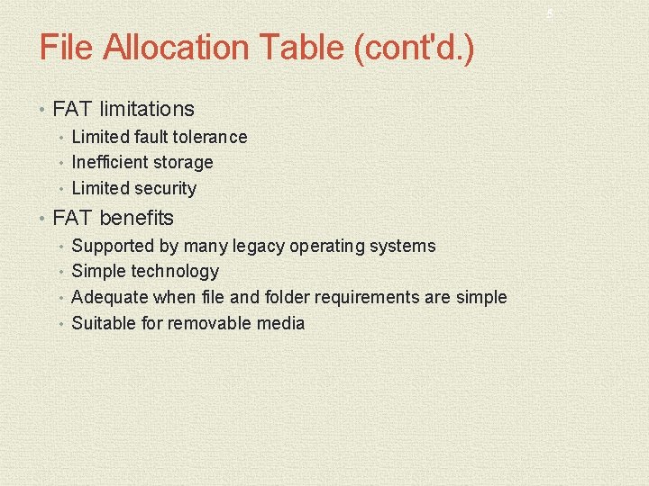 5 File Allocation Table (cont'd. ) • FAT limitations • Limited fault tolerance •