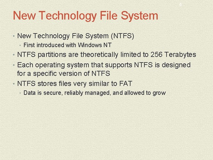 6 New Technology File System • New Technology File System (NTFS) • First introduced