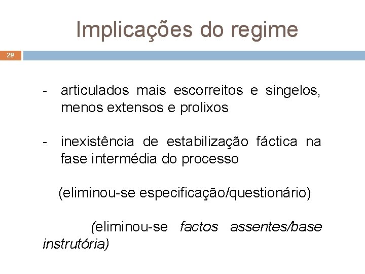 Implicações do regime 29 - articulados mais escorreitos e singelos, menos extensos e prolixos